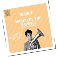 Beirut - March Of The Zapotec / Realpeople: Holland