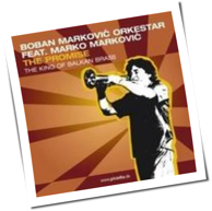 Boban Markovic Orkestar - The Promise - The King Of Balkan Brass