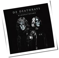 DZ Deathrays - Bloodstreams