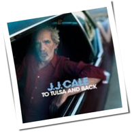 J.J. Cale - To Tulsa And Back