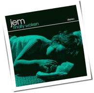 Jem - Finally Woken