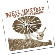 Neil Halstead - Oh! Mighty Engine