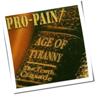 Pro Pain - Age Of Tyranny - The Tenth Crusade