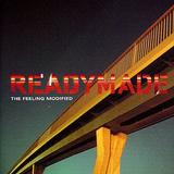 Readymade - The Feeling Modified