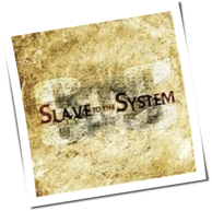 Slave To The System - Slave To The System