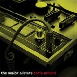 The Senior Allstars - Come Around