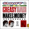 Snuff - Greasy Hair Makes Money: Album-Cover