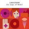 Lindstrom - Six Cups Of Rebel: Album-Cover
