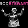 Rod Stewart - You're In My Heart: Rod Stewart with the Royal Philharmonic Orchestra