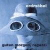 Erdmöbel - Guten Morgen, Ragazzi: Album-Cover