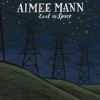 Aimee Mann - Lost In Space