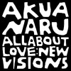 Akua Naru - All About Love: New Visions: Album-Cover