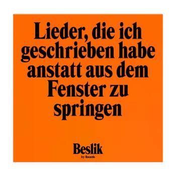 Beslik - Lieder, Die Ich Geschrieben Habe Anstatt Aus Dem Fenster Zu Springen Artwork