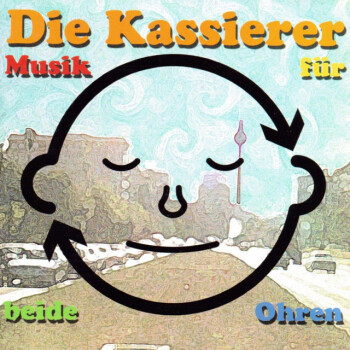 Die Kassierer - Musik Für Beide Ohren Artwork