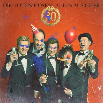 Die Toten Hosen - Alles Aus Liebe - 40 Jahre Die Toten Hosen Artwork