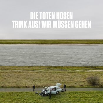 Die Toten Hosen - Trink Aus, Wir Müssen Gehen