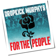 Dropkick Murphys - For The People