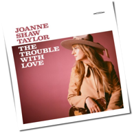 Joanne Shaw Taylor - The Trouble With Love