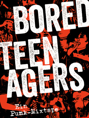 Buch-Tipp: Bored Teenagers - Ein Punk-Mixtape