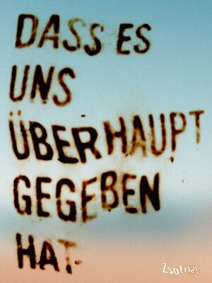 Buchtipp: Marco Wanda - Dass es uns überhaupt gegeben hat