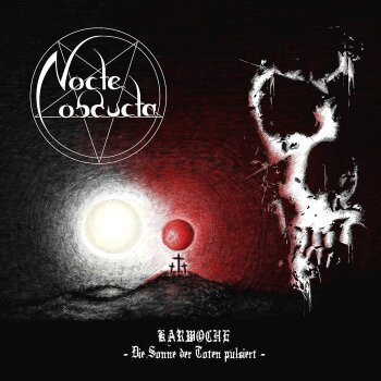 Nocte Obducta - Karwoche - Die Sonne Der Toten Pulsiert Artwork
