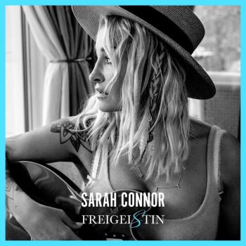 Sarah Connor - Freigeistin