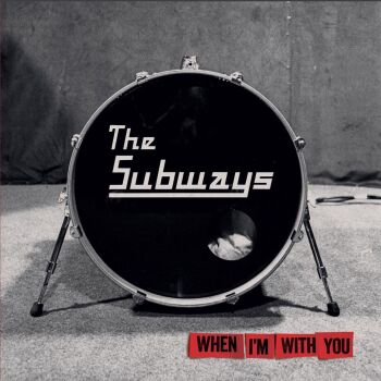 The Subways - When I'm With You Artwork
