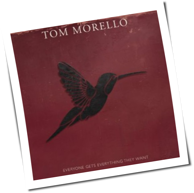 Tom Morello - Everyone Gets Everything They Want