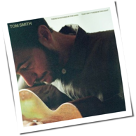 Tom Smith - There Is Nothing In The Dark Which Isn't There In The Light