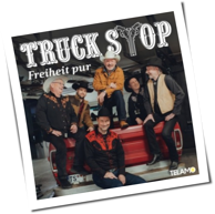 Truck Stop - Freiheit Pur