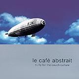 Le Café Abstrait - Hi-Fly For The Couch Culture