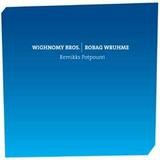 Wighnomy Bros. & Robag Wruhme - Remikks Potpourri