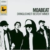 Moabeat - Dringlichkeit Besteht Immer