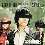 Shine - Rock'n'Roll With A Little Bit Of Style