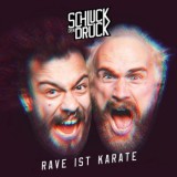 Schluck Den Druck - Rave Ist Karate