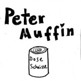 Peter Muffin - Dose Scheisse