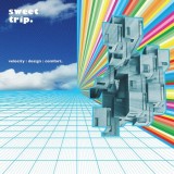 Sweet Trip - Velocity : Design : Comfort