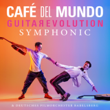 Café Del Mundo & Deutsches Filmorchester Babelsberg - GuitaRevolution Symphonic
