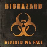 Biohazard - Divided We Fall