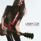 Laura Cox - Trouble Coming
