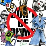 A$AP Rocky - Don't Be Dumb