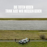 Die Toten Hosen - Trink Aus, Wir Müssen Gehen