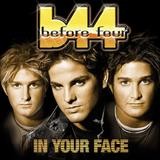 Before Four - In Your Face