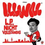 I.L.L. Will - L.P., Nicht Vollständig