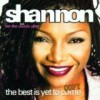 Shannon - The Best Is Yet To Come