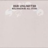 Bullwackies All Stars - Dub Unlimited