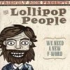 Friendly Rich Presents The Lollipop People - We Need A New F-Word