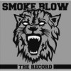 Smoke Blow - The Record: Album-Cover