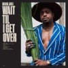 Durand Jones - Wait Til I Get Over: Album-Cover