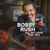 Bobby Rush - All My Love For You: Album-Cover